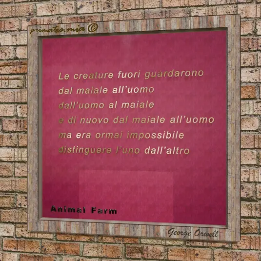 Scritta d’oro su sfondo rosa visibile da una finestra: la frase finale della Fattoria degli Animali di Orwell.