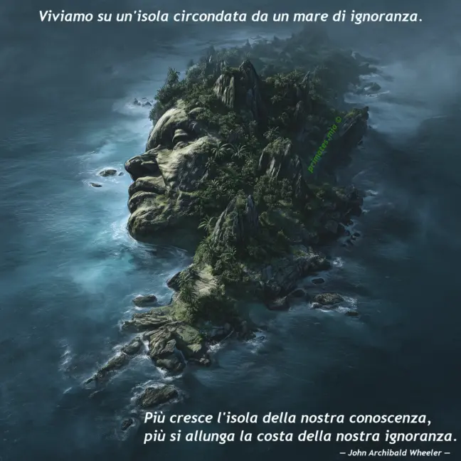 Isola della conoscenza e costa dell'ignoranza – primates.mia Vista aerea di un'isola la cui costa forma il profilo di una testa umana. È circondata dall’oceano e rappresenta l’idea che più cresce la conoscenza, più si allunga il confine con l’ignoranza. Testo sovrapposto con citazione di John Archibald Wheeler.