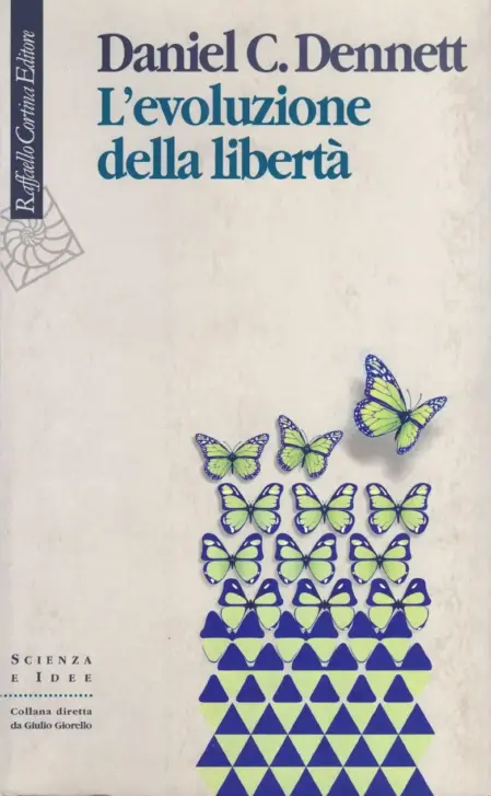 Daniel C. Dennett — L'evoluzione della libertà — Raffaello Cortina Editore, 2004. Copertina libro<br />