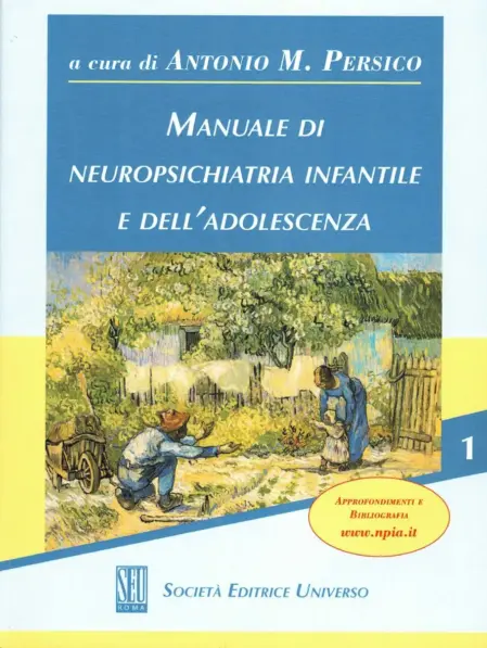 Copertina del libro "Manuale di neuropsichiatria infantile e dell'adolescenza", a cura di Antonio M. Persico, Società Editrice Universo, 2018.<br />